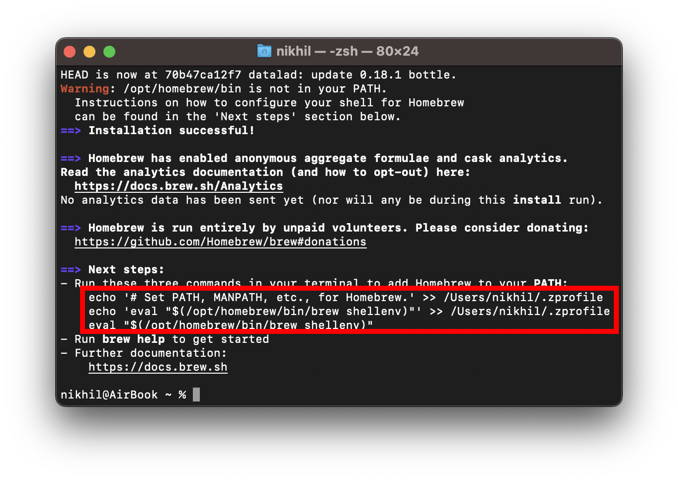 Brew installation complete. Don't forget to run the 3 lines.